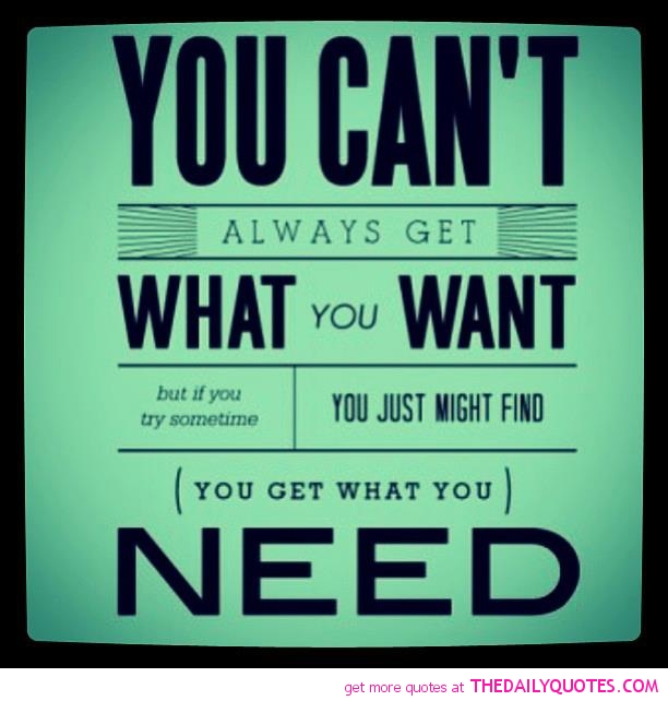 get-what-you-want-need-quote-pictures-life-quotes-sayings-pics