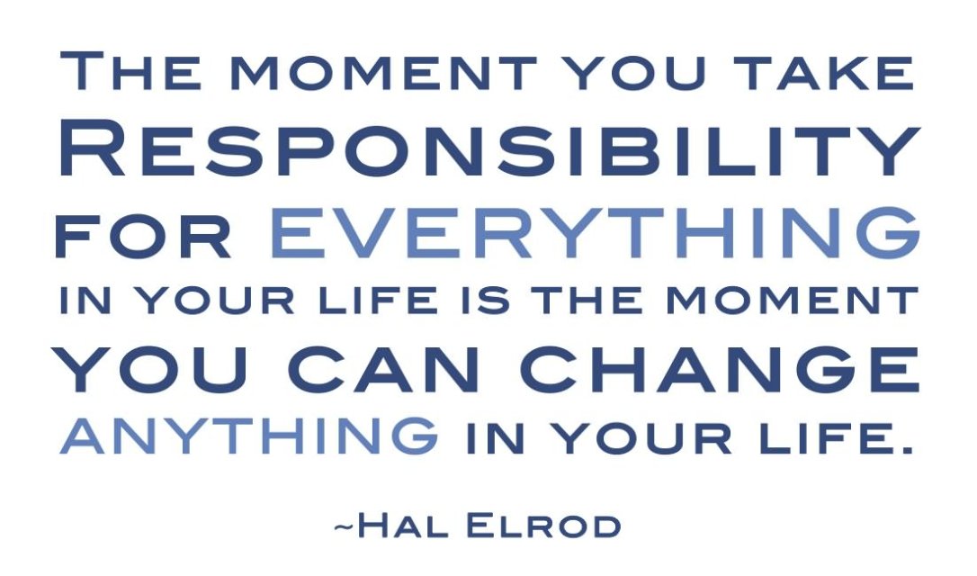 the-moment-you-take-responsibility-for-everything-in-your-life-is-the-moment-you-can-change-anything-in-your-life-hal-elrod_orig